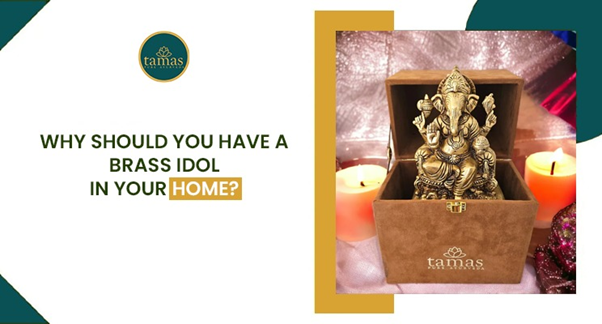 Why should you have a brass idol in your home?
