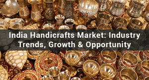 India Handicrafts Market: Industry Trends, Growth, & Opportunity