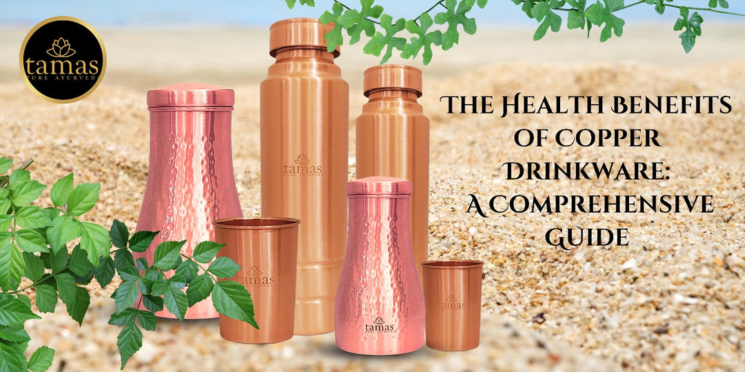 The Health Benefits of Copper Drinkware: A Comprehensive Guide