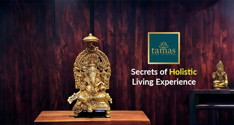 Secrets of Holistic Living Experience-TAMAS