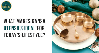 What Makes Kansa Utensils Ideal for Today's Lifestyle?